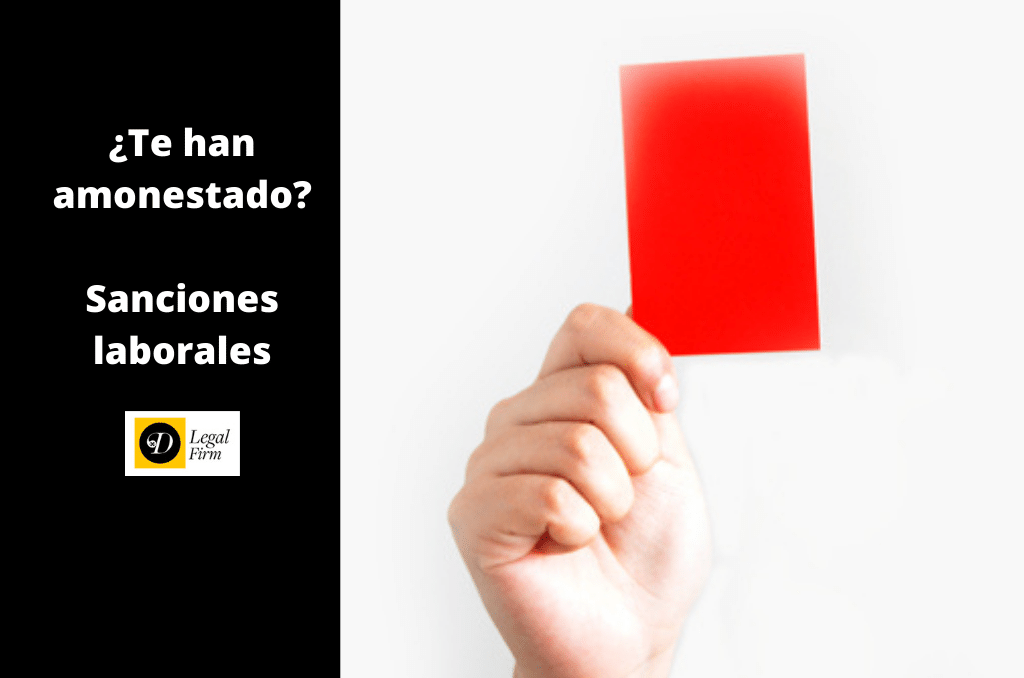 Sanciones disciplinarias laborales: amonestación laboral — DLEGALFIRM ABOGADOS